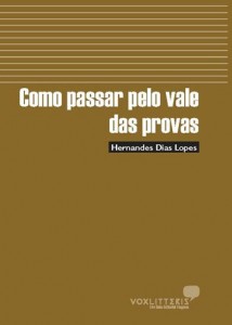 Como Passar Pelo Vale Das Provas (Hernandes Dias Lopes)