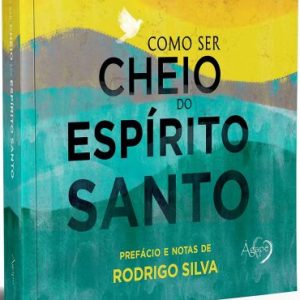 Como ser cheio do Espírito Santo (A. W. Tozer)