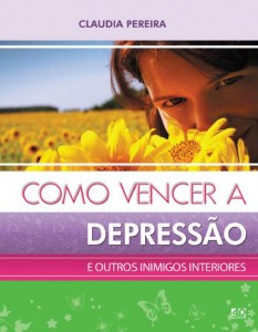 Como vencer a depressão (Claudia Pereira)