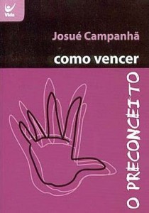 Como Vencer o Preconceito (Josué Campanhã)