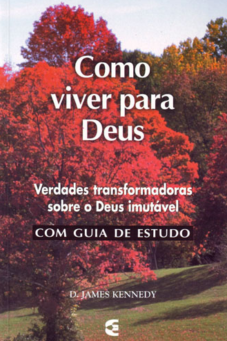 Como Viver Para Deus (Dennis James Kennedy)