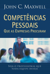 Competências pessoais que as empresas procuram (John C. Maxwell)