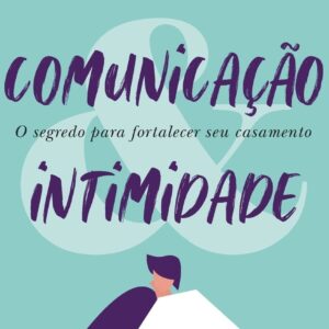 Comunicação e intimidade (Gary Chapman)