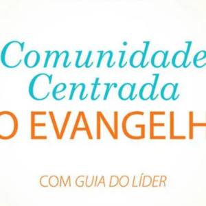 Comunidade centrada no evangelho (Robert H. Thune – Will Walker)