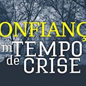 Confiança em tempo de crise (Claudio Alvares)