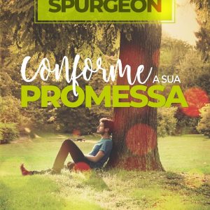 Conforme a sua promessa (Charles H. Spurgeon)