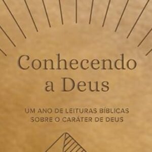 Conhecendo a Deus – Pão Diário