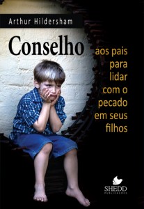 Conselho aos pais para lidar com o pecado em seus filhos (Arthur Hildersham)