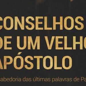 Conselhos de um velho apóstolo (Alan Briztto)