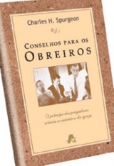 Conselhos para obreiros (Charles H. Spurgeon)