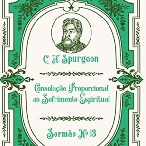 Consolação proporcional ao sofrimento espiritual (C. H. Spurgeon)