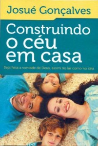 Construindo o céu em casa (Josué Gonçalves)