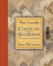 Conte-me os Segredos (Max Lucado – Ron DiCianni)