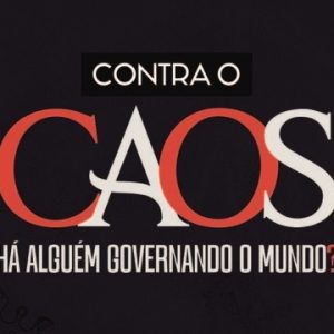 Contra o caos: Há alguém governando o mundo? (Rego Antunes)