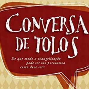 Conversa de tolos (Os Guinness)