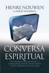 Conversa Espiritual (Henri Nouwen e Philip Roderick)