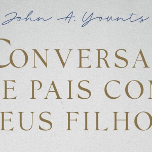 Conversas de pais com seus filhos (John Younts)