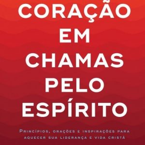 Coração em chamas pelo Espírito (Wesley L. Duewel)