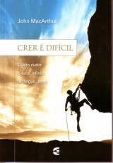 Crer é difícil (John MacArthur)