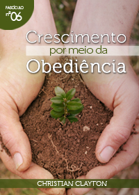 Crescimento Por Meio da Obediência (Christian Clayton)