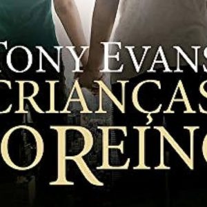 Crianças do Reino (Tony Evans)