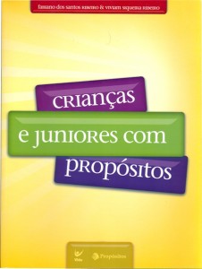 Crianças e Juniores com Propósitos (Fabiano dos Santos Ribeiro – Viviam Siqueira Ribeiro)