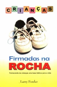 Crianças firmadas na rocha (Larry Fowler)