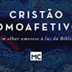 Cristão homoafetivo? (Lisânias Moura)