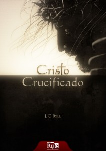 Cristo crucificado (J. C. Ryle)