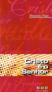 Cristo é o Senhor (Dionísio Pape)