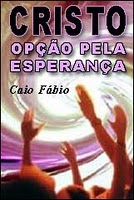 Cristo – Opção Pela Esperança (Caio Fábio)