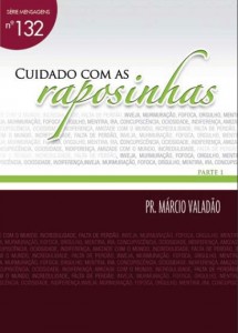 Cuidado Com As Raposinhas (Márcio Valadão)