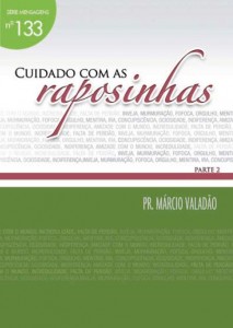 Cuidado Com As Raposinhas – Parte 2 (Márcio Valadão)