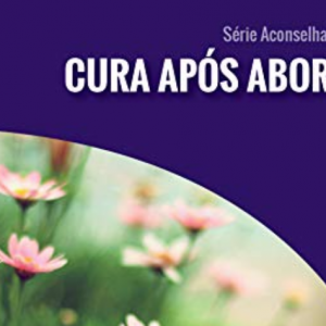 Cura Após Aborto (David Powlison)