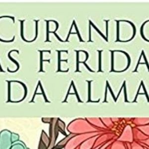 Curando as feridas da alma (Sheila Walsh)