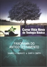 Curso Vida Nova de Teologia básica – Vol. 2 – Panorama do Antigo Testamento (Samuel J. Schultz e Gary V. Smith)