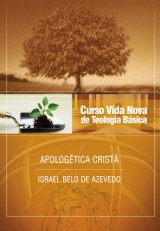 Curso vida nova de Teologia Básica vol. 6 – Apologética Cristã (Israel B. de Azevedo)