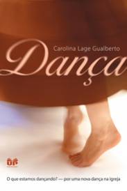 Dança – o que estamos dançando? (Carolina Lage Gualberto)