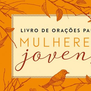 Livro de orações para mulheres jovens (Stormie Omartian – Paige Omartian)