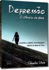 Depressão – O silêncio da alma (Cláudio Silva)