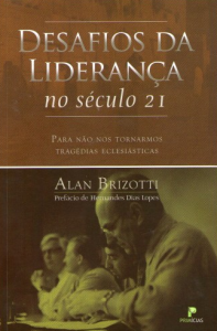 Desafios da Liderança no Século 21 (Alan Brizotti)