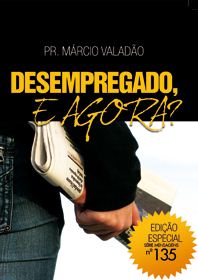 Desempregado, e Agora? (Márcio Valadão)