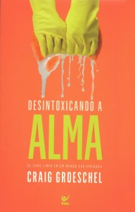 Desintoxicando a alma (Craig Groeschel)