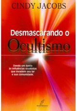 Desmascarando o ocultismo (Cindy Jacobs)