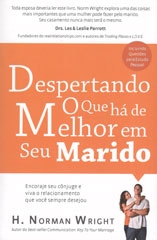 Despertando o que há de Melhor em seu Marido (H. Norman Wright)