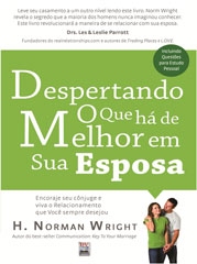 Despertando o que há de Melhor em sua Esposa (H. Norman Wright)