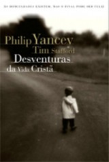 Desventuras da vida cristã (Philip Yancey e Tim Stafford)