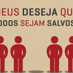 Deus Deseja que Todos Sejam Salvos? (John Piper)