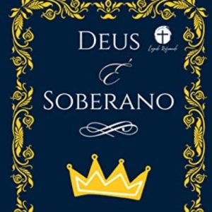 Deus é soberano (A. W. Pink)