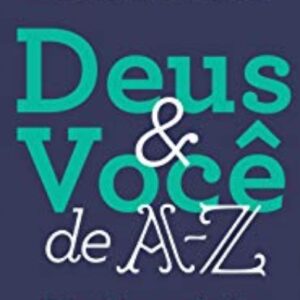 Deus e você de A – Z (Eduardo Reis)